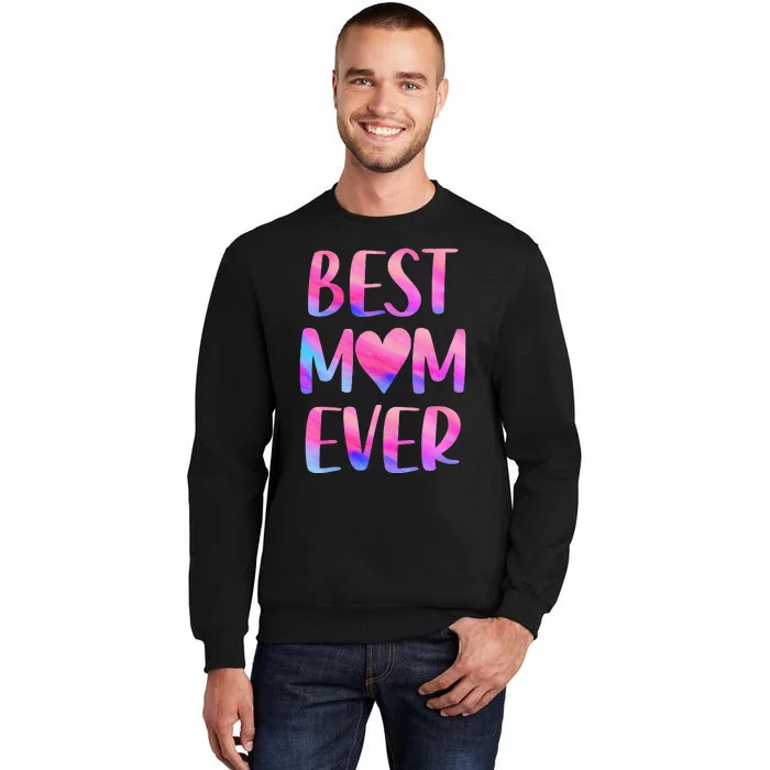 Best Mom Ever Mother's Day From Daughter Mom Tall Sweatshirt