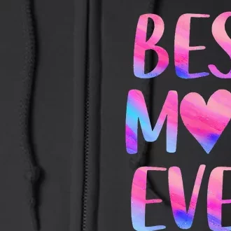 Best Mom Ever Mother's Day From Daughter Mom Full Zip Hoodie