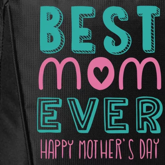 Best Mom Ever Happy Mother's Day Gift City Backpack