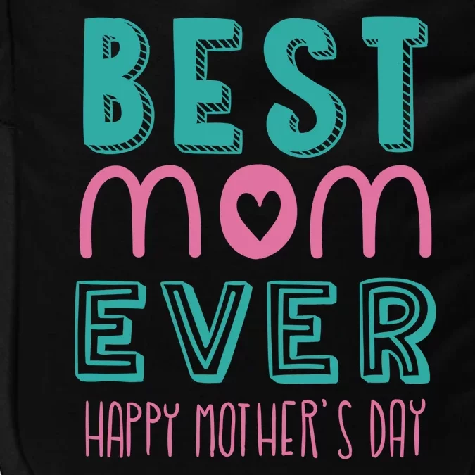 Best Mom Ever Happy Mother's Day Gift Impact Tech Backpack