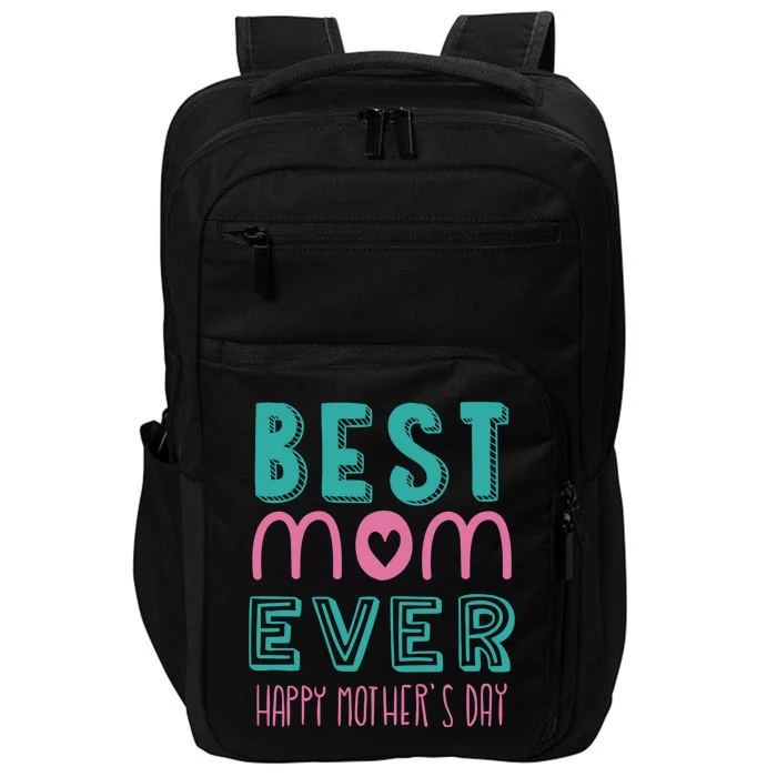 Best Mom Ever Happy Mother's Day Gift Impact Tech Backpack