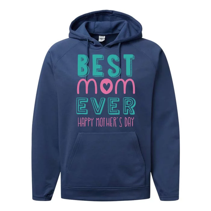 Best Mom Ever Happy Mother's Day Gift Performance Fleece Hoodie