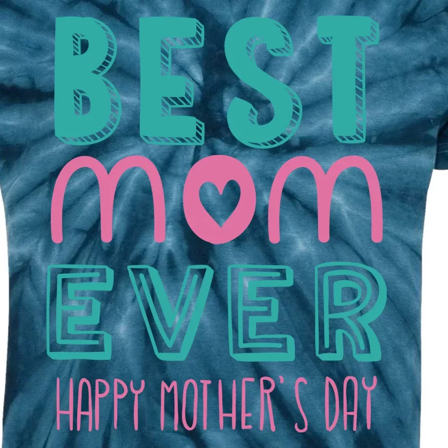 Best Mom Ever Happy Mother's Day Gift Kids Tie-Dye T-Shirt