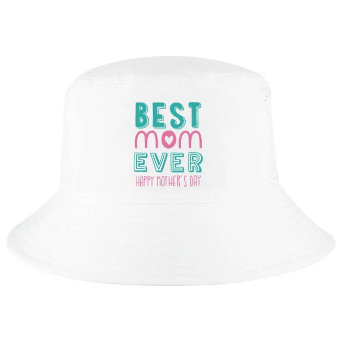 Best Mom Ever Happy Mother's Day Gift Cool Comfort Performance Bucket Hat