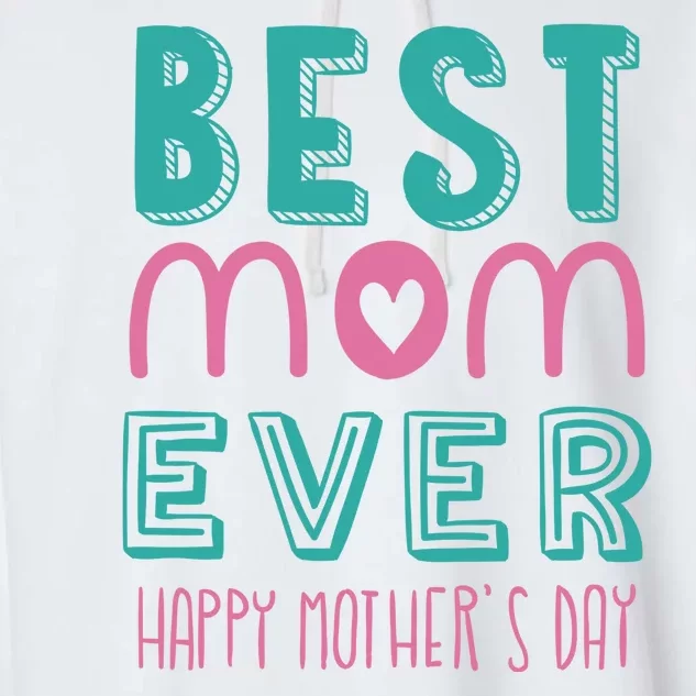 Best Mom Ever Happy Mother's Day Gift Garment-Dyed Fleece Hoodie