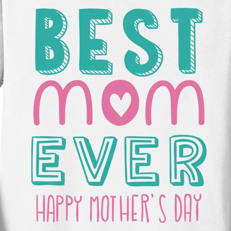 Best Mom Ever Happy Mother's Day Gift Kids Long Sleeve Shirt