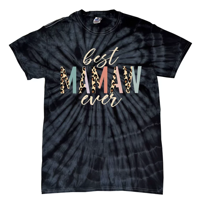 Best Mamaw Ever Gifts Leopard funny Mothers Day Tie-Dye T-Shirt