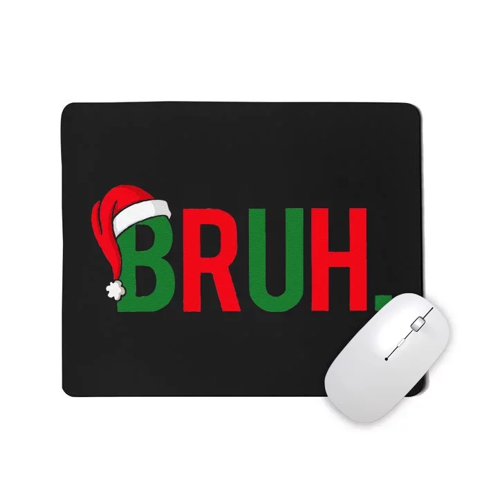 Bruh Meme Funny Saying Bro Greeting Christmas Mousepad