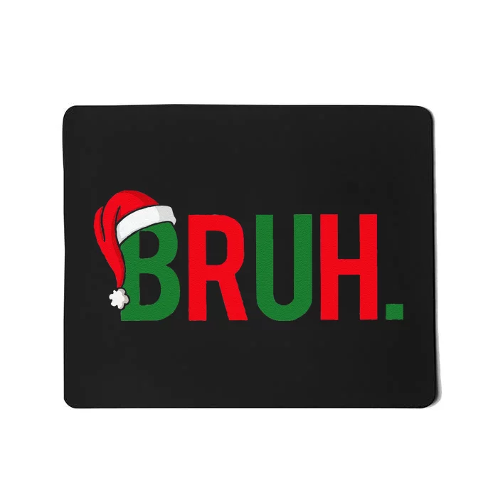 Bruh Meme Funny Saying Bro Greeting Christmas Mousepad