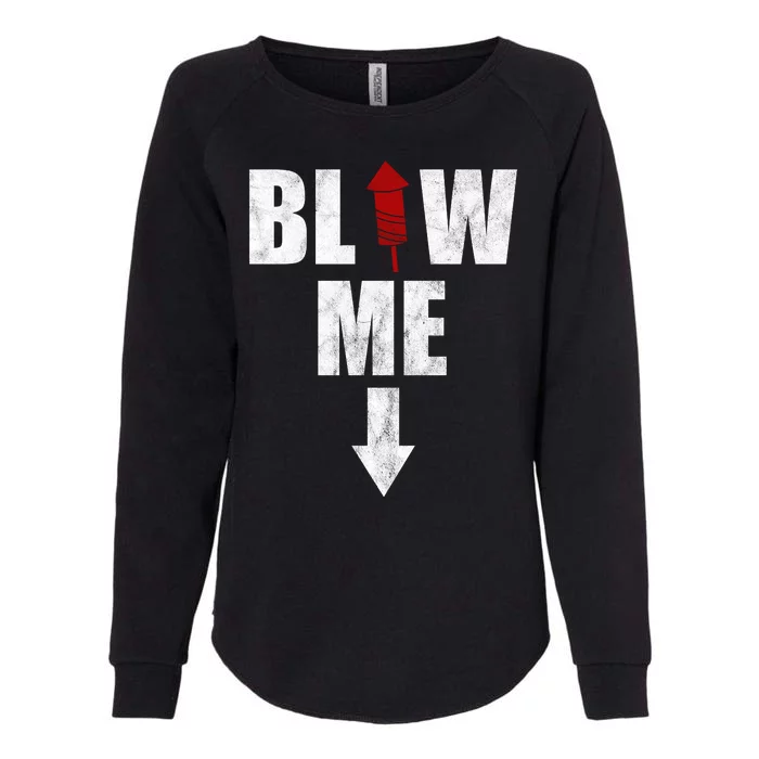 Blow Me Fireworks Firecracker Funny July 4th Womens California Wash Sweatshirt