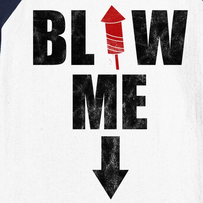 Blow Me Fireworks Firecracker Funny July 4th Baseball Sleeve Shirt