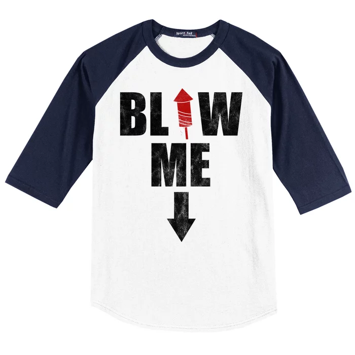 Blow Me Fireworks Firecracker Funny July 4th Baseball Sleeve Shirt