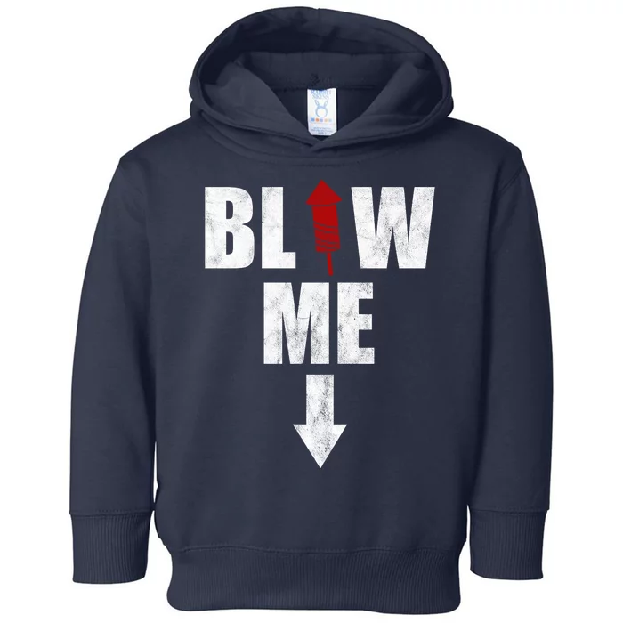 Blow Me Fireworks Firecracker Funny July 4th Toddler Hoodie