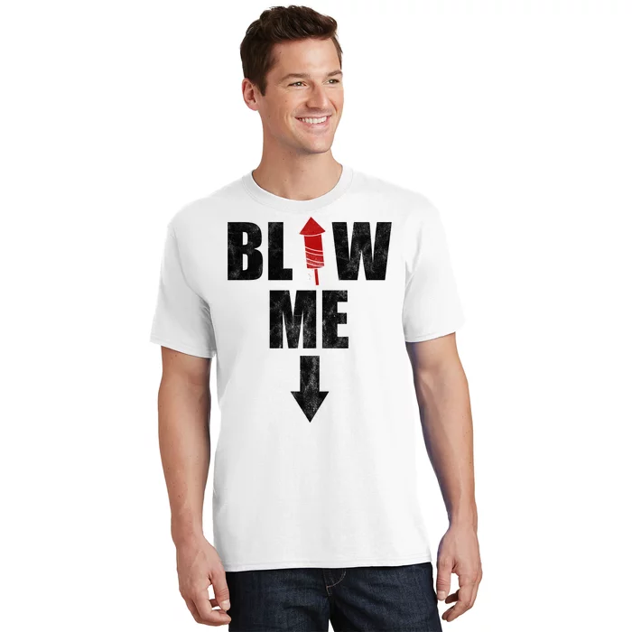 Blow Me Fireworks Firecracker Funny July 4th T-Shirt