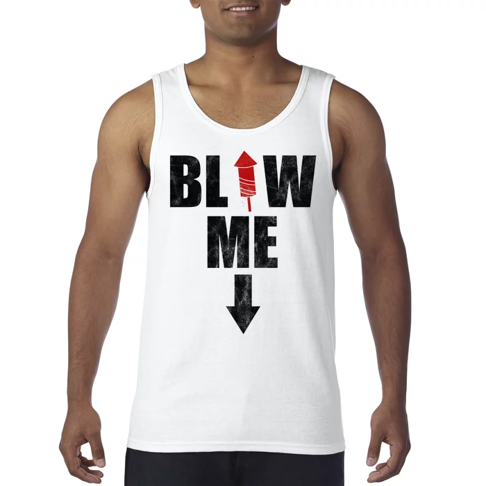 Blow Me Fireworks Firecracker Funny July 4th Tank Top