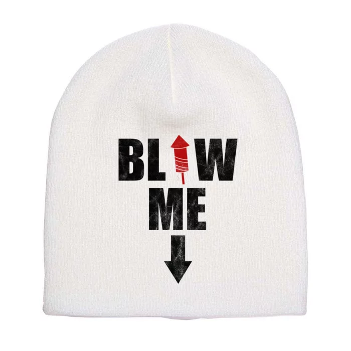 Blow Me Fireworks Firecracker Funny July 4th Short Acrylic Beanie