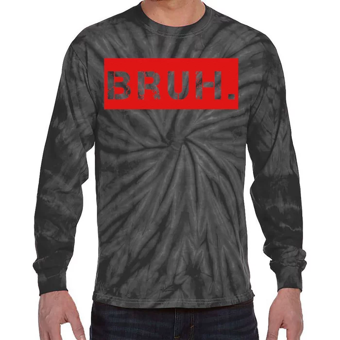 Bruh Meme Funny Saying Brother Greeting Tie-Dye Long Sleeve Shirt