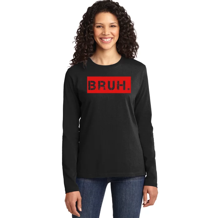 Bruh Meme Funny Saying Brother Greeting Ladies Long Sleeve Shirt