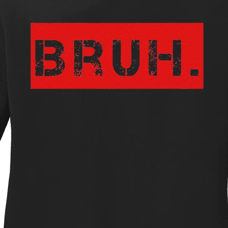 Bruh Meme Funny Saying Brother Greeting Ladies Long Sleeve Shirt