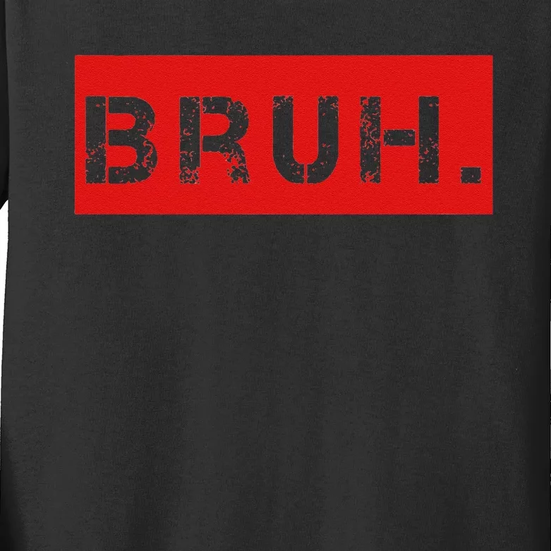 Bruh Meme Funny Saying Brother Greeting Kids Long Sleeve Shirt