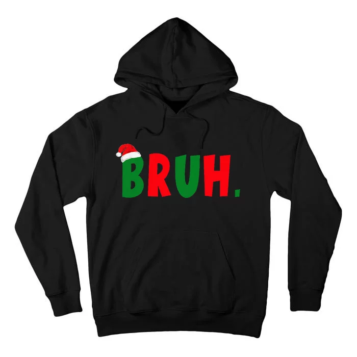 Bruh Meme Funny Christmas Saying Bro Greeting Teens Tall Hoodie