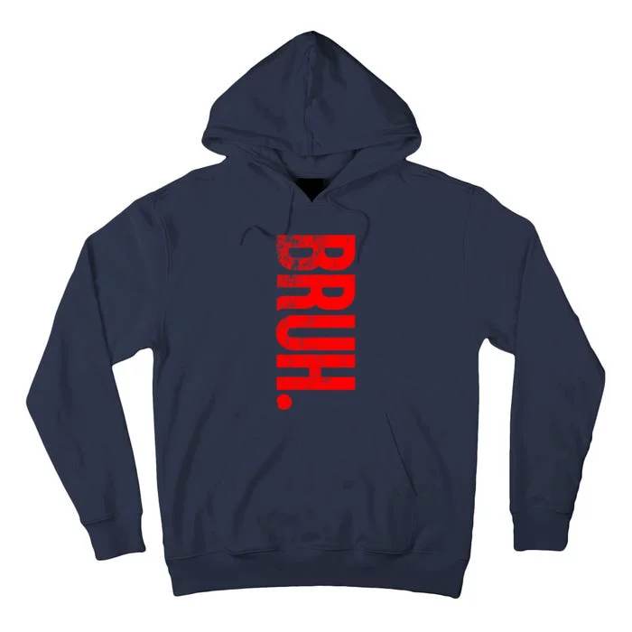 Bruh Meme Funny Saying Brother Greeting Teens Boys Tall Hoodie