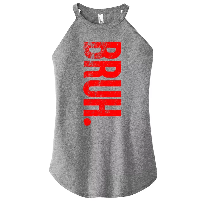 Bruh Meme Funny Saying Brother Greeting Teens Boys Women’s Perfect Tri Rocker Tank