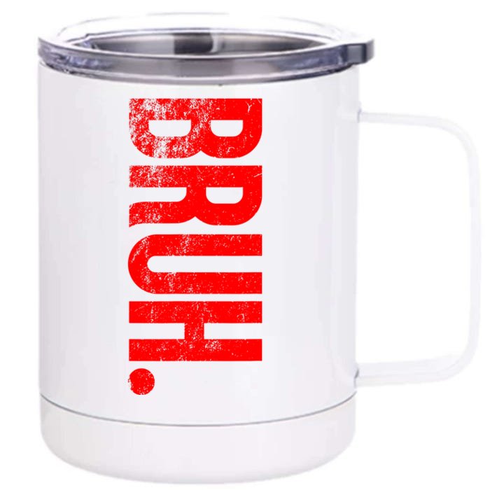 Bruh Meme Funny Saying Brother Greeting Teens Boys Front & Back 12oz Stainless Steel Tumbler Cup