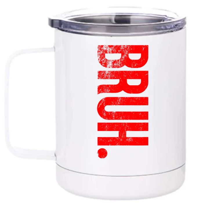 Bruh Meme Funny Saying Brother Greeting Teens Boys Front & Back 12oz Stainless Steel Tumbler Cup