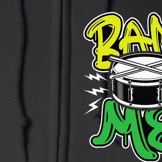 Bang Me Funny Percussionist Drums Musician Snare Drummer Full Zip Hoodie