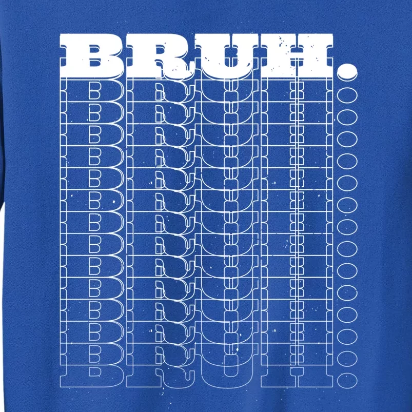 Bruh Meme Funny Saying Brother Brah Bro Dude Teens Gift Sweatshirt