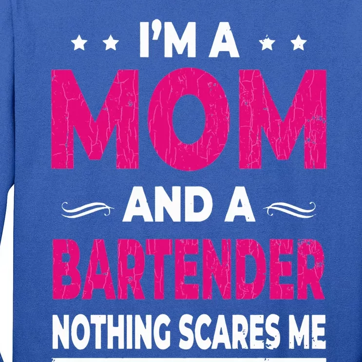 Bartender Mom Funny Bartending Bar Drinks Tall Long Sleeve T-Shirt