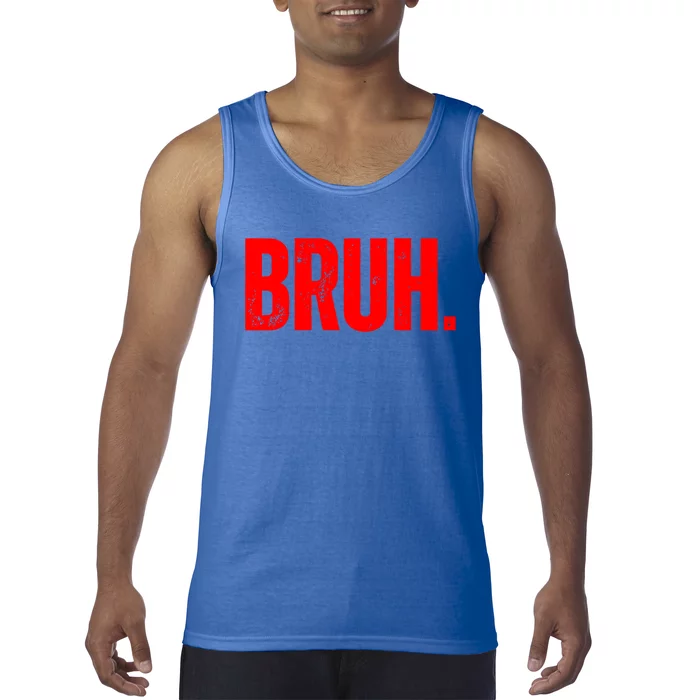 Bruh Meme Funny Saying Brother Greeting Teens Funny Gift Tank Top