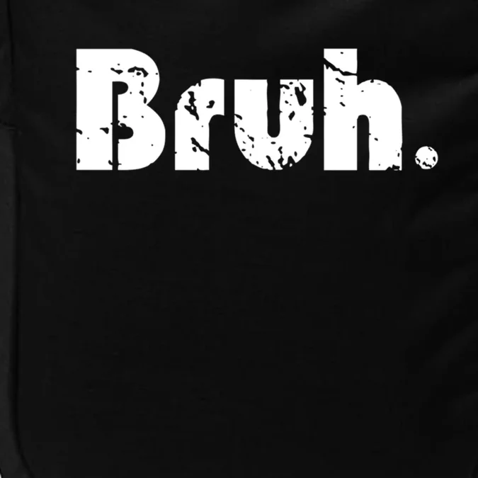 Bruh Meme Funny Saying Brother Greeting Teens Gift Impact Tech Backpack