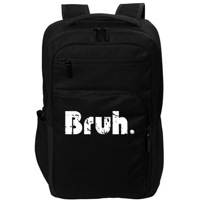 Bruh Meme Funny Saying Brother Greeting Teens Gift Impact Tech Backpack