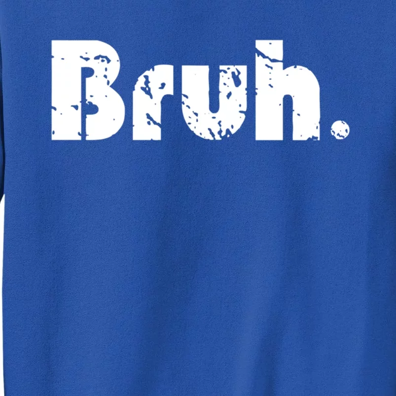 Bruh Meme Funny Saying Brother Greeting Teens Gift Sweatshirt