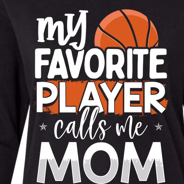 Basketball My Favorite Player Calls Me Mom Gift Womens Cotton Relaxed Long Sleeve T-Shirt