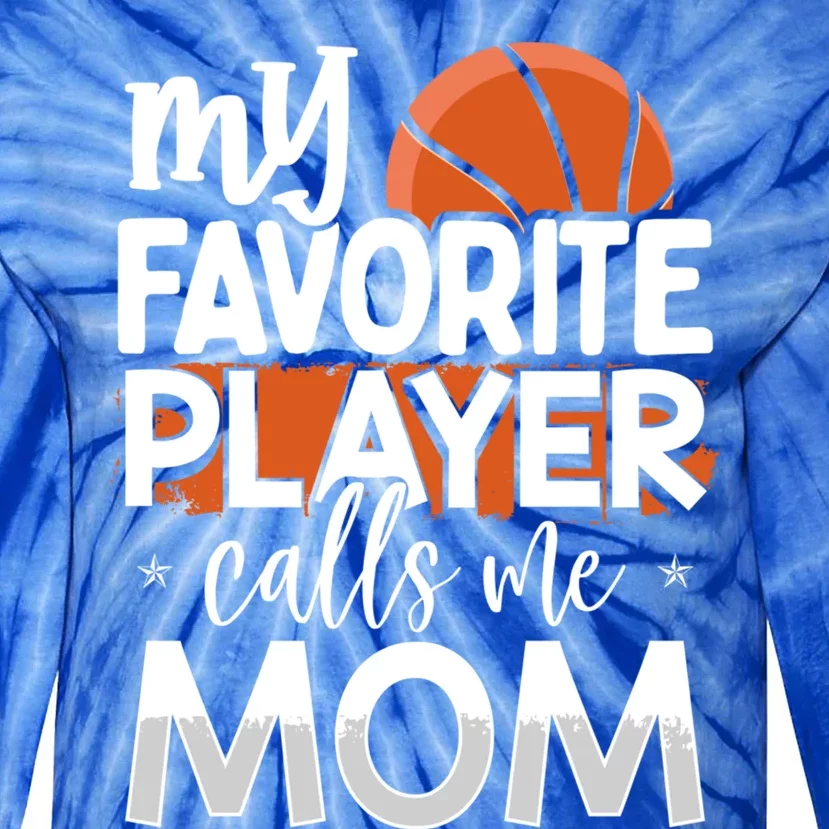 Basketball My Favorite Player Calls Me Mom Gift Tie-Dye Long Sleeve Shirt