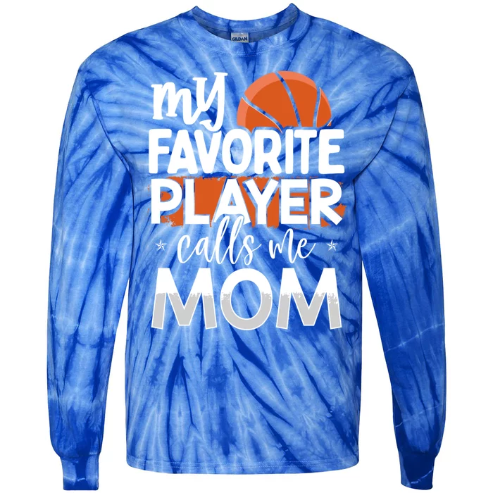 Basketball My Favorite Player Calls Me Mom Gift Tie-Dye Long Sleeve Shirt