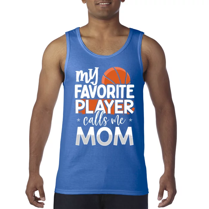 Basketball My Favorite Player Calls Me Mom Gift Tank Top