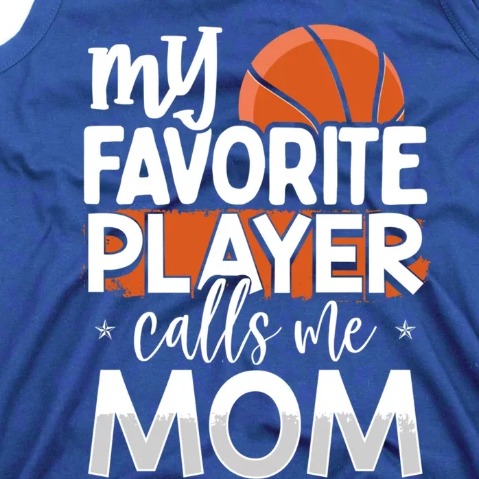 Basketball My Favorite Player Calls Me Mom Gift Tank Top