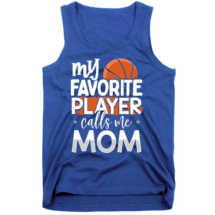 Basketball My Favorite Player Calls Me Mom Gift Tank Top