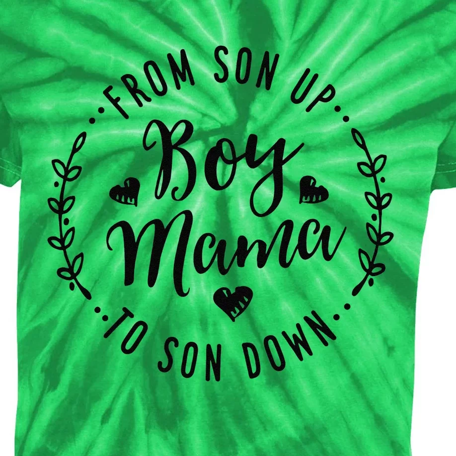 Boy Mama From Son Up To Sun Down MotherS Day Funny Mom Kids Tie-Dye T-Shirt