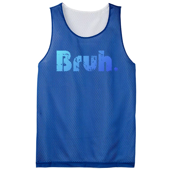 Bruh Meme Funny Saying Brother Greeting Ns Gift Cool Gift Mesh Reversible Basketball Jersey Tank