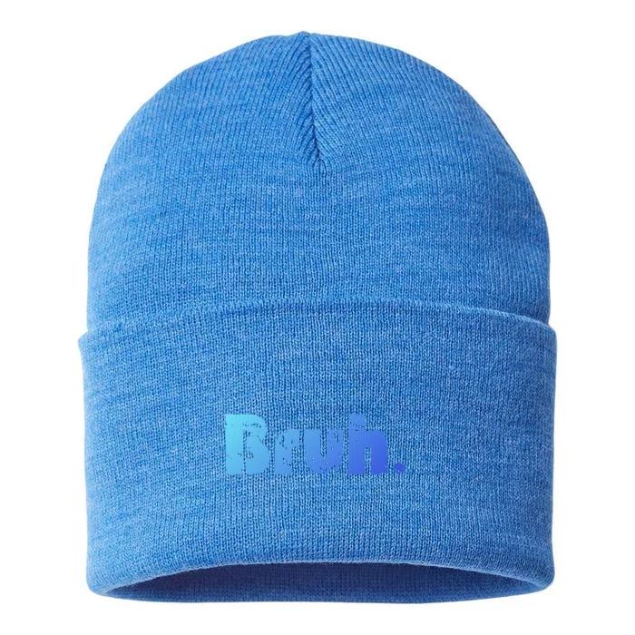 Bruh Meme Funny Saying Brother Greeting Ns Gift Cool Gift Sustainable Knit Beanie