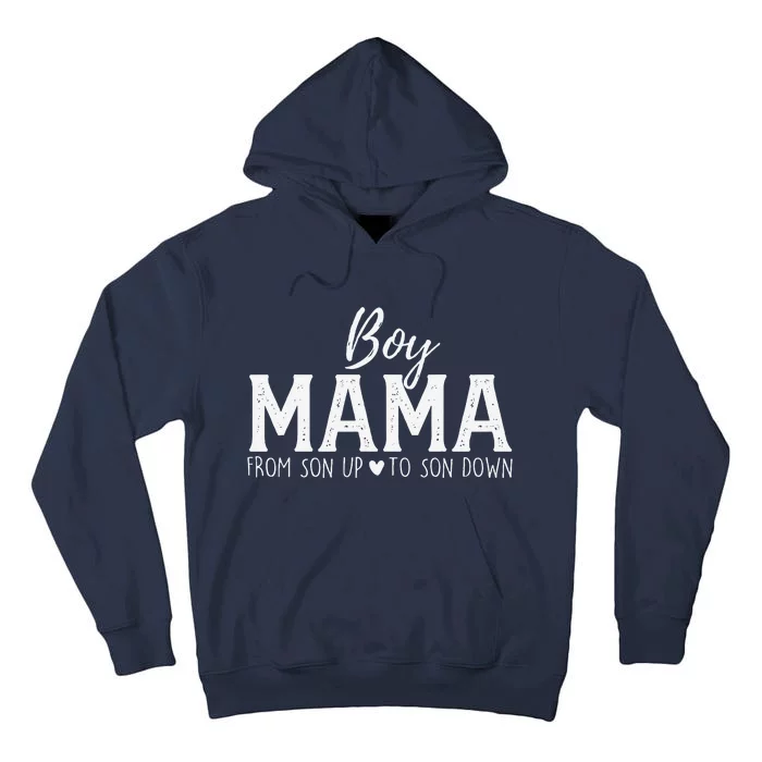 Boy Mama From Son Upto Son Down Funny MotherS Day Fun Mom Tall Hoodie