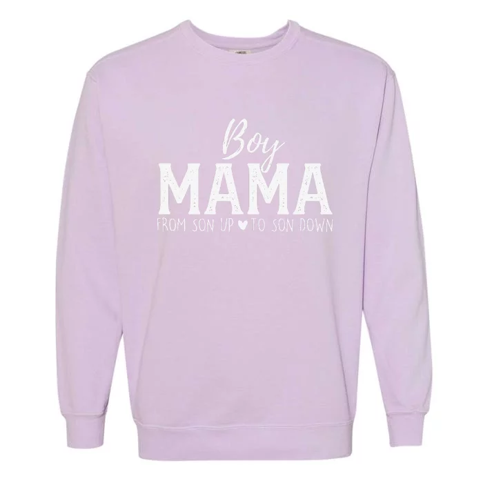 Boy Mama From Son Upto Son Down Funny MotherS Day Fun Mom Garment-Dyed Sweatshirt