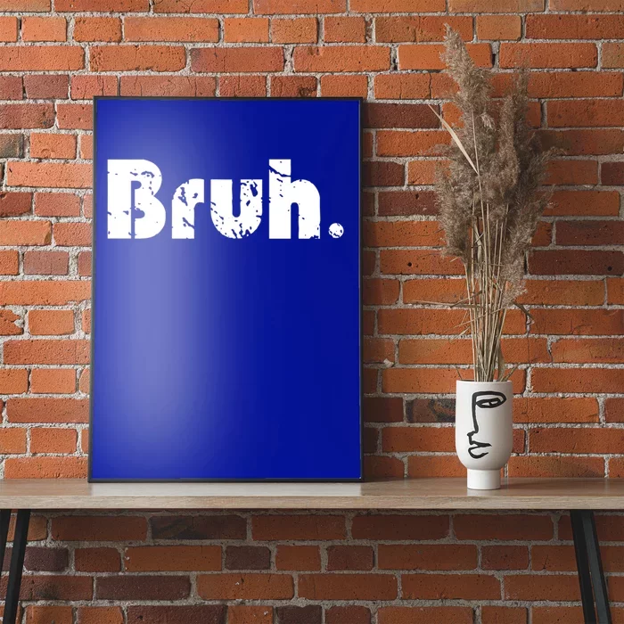 Bruh Meme Funny Saying Brother Greeting Ns Gift Cool Gift Poster