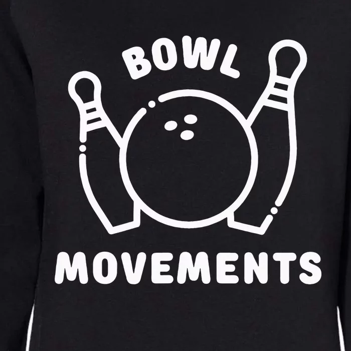 Bowl Movements Funny Bowling Team Womens California Wash Sweatshirt