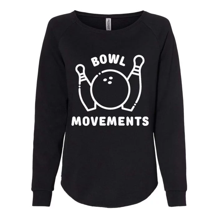 Bowl Movements Funny Bowling Team Womens California Wash Sweatshirt